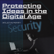 Protecting Ideas in the Digital Age